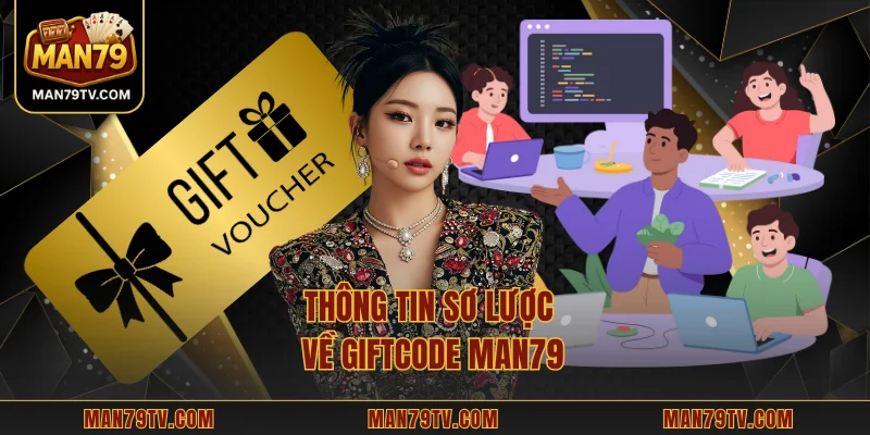 Thông tin sơ lược về giftcode MAN79