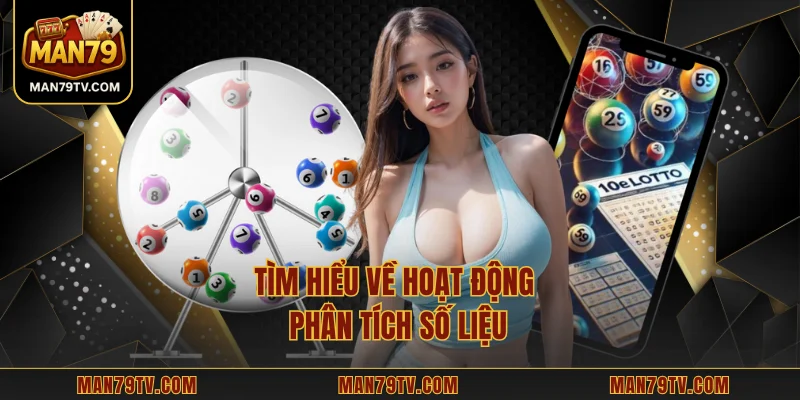 Soi Cầu MAN79 Chuẩn Xác Mở Ra Cơ Hội Chiến Thắng 2025 Tìm hiểu về hoạt động phân tích số liệu