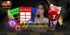 Xổ Số Miền Nam Man79 Bí Quyết Soi Cầu Lô Đề Chuẩn Xác